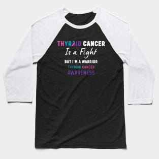 thyroid cancer awareness Fighter Ribbon Color Baseball T-Shirt